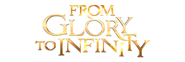 FROM GLORY TO INFINITY